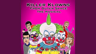 Killer Klowns from Outer Space the Musical (feat. Whitney Di Stefano)