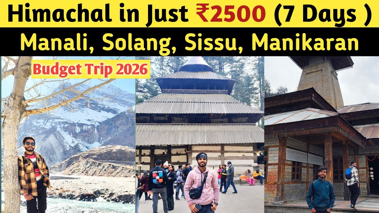 Low Budget Trip of Manali Himachal pradesh | 7 Days in just ₹2500 