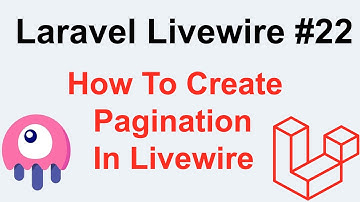 Laravel Livewire Tutorial #22 - How To Create Pagination In Livewire