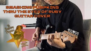 Smashing Pumpkins - Thru The Eyes Of Ruby Guitar Cover