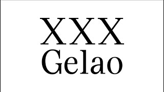 How to pronounce Gelao XXX(CORRRECTLY)