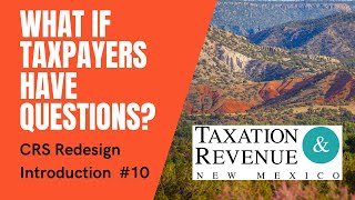 Part 10:  What if taxpayers have questions? (CRS Redesign Introduction) by New Mexico Taxation & Revenue 314 views 3 years ago 2 minutes, 23 seconds