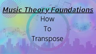 How to Transpose - Music Theory Foundations