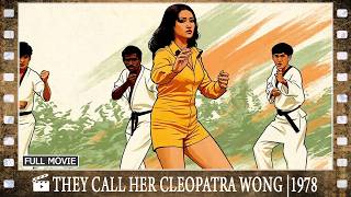 They Call Her Cleopatra Wong (1978) | Full Movie They Call Her Cleopatra Wong (1978) | Full Movie
