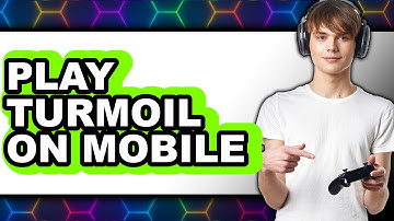 How to Play Turmoil on Mobile 2025 - Full Guide