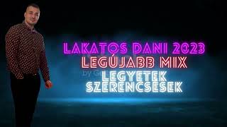 Lakatos Dani 2023 Legújabb Mix