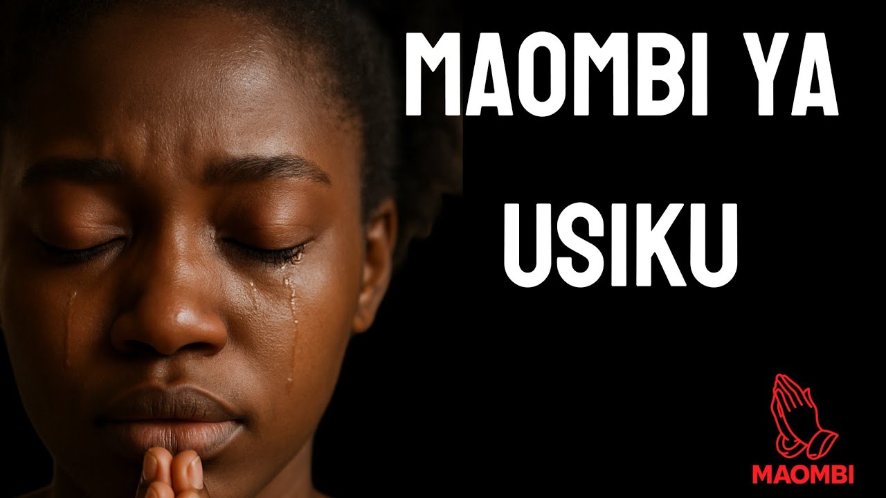 MAOMBI YA USIKU (SHUKRANI, TOBA, KIBALI, ULINZI) - 0769896700