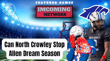 “Allen’s PERFECT Season On the Line… | North Crowley Tried to RUIN Everything!”
