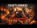 Disturbed - Not Your Soldiers (AI Generated Tribute Cover)