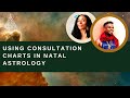 How to Use Consultation Charts in Natal Astrology