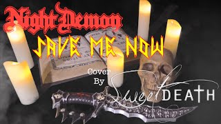 NIGHT DEMON - SAVE ME NOW - Cover by Sweet DEATH (Barcelona)