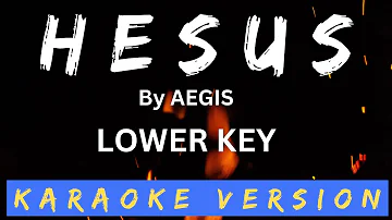 HESUS - Karaoke Version - By Aegis (LOWER KEY)