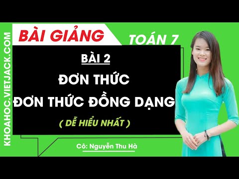 Video Đơn thức. Đơn thức đồng dạng - Bài 2 - Toán học 7 - Cô... - youtube