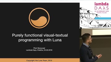 Visual textual functional programming with Luna - Lambda Days 2018 - Piotr Moczurad