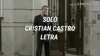 Solo - Cristian Castro// Letra chords
