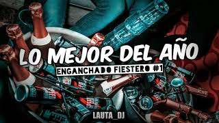 LO MEJOR DEL AÑO 🔥 ENGANCHADO FIESTERO #1🔥VERANO 2021 / ESPECIAL FIN DE AÑO ❌ LAUTA_DJ❌