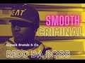 Redd da boss smooth criminal