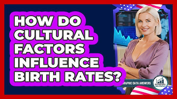 How Do Cultural Factors Influence Birth Rates? - Demographic Data Answers