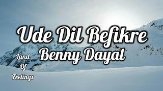 Ude Dil Befikre (lyrics) | Befikre | Ranveer Singh, Vaani Kapoor, Benny Dayal