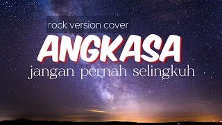 Angkasa - Jangan Pernah Selingkuh (Rock Cover)