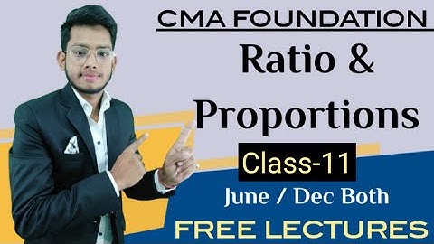 || Ratios and Proportions (Part-11) || CMA Foundation || DEEPAK CLASSES