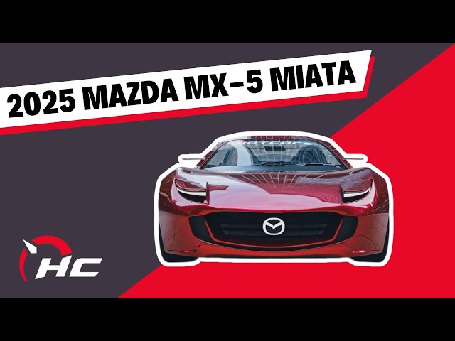 Everything You Need To Know About The 2025 Mazda MX-5