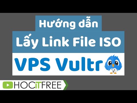 Hướng Dẫn lấy Link File ISO VPS Vultr