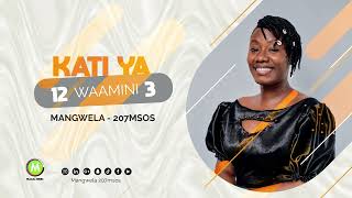 Kati Ya12 Waamini 3 /Mangwela - 207Msos 