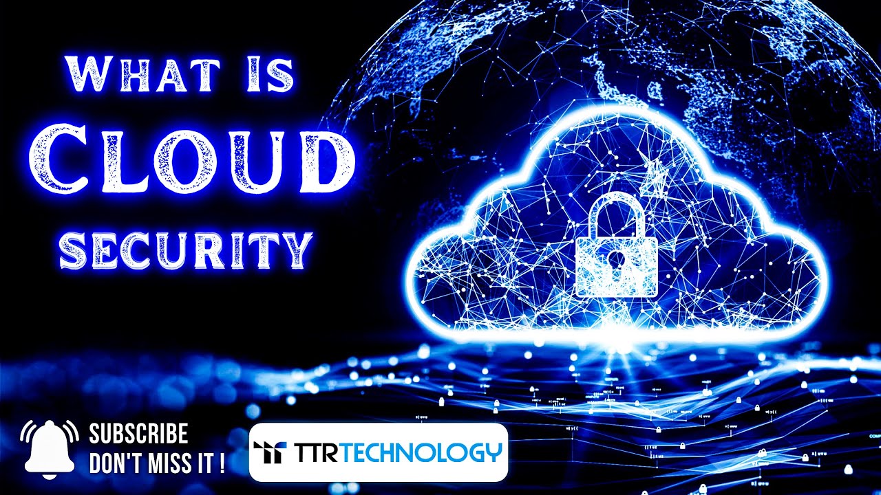 What Is Cloud Security | Latest Cybersecurity Updates | TTR Technology