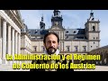La Administración y el Régimen de Gobierno de los Austrias: Claves Históricas para Opositores