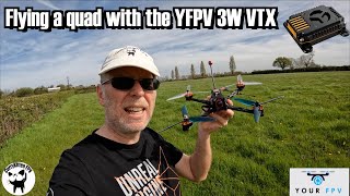 Testing out the YFPV 3W VTX - Supplied by YourFPV