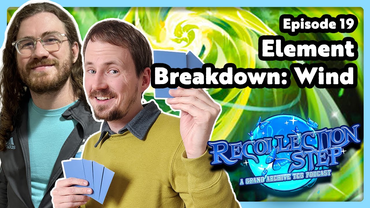 Element Breakdown: Wind Recollection Step: A Grand Archive TCG