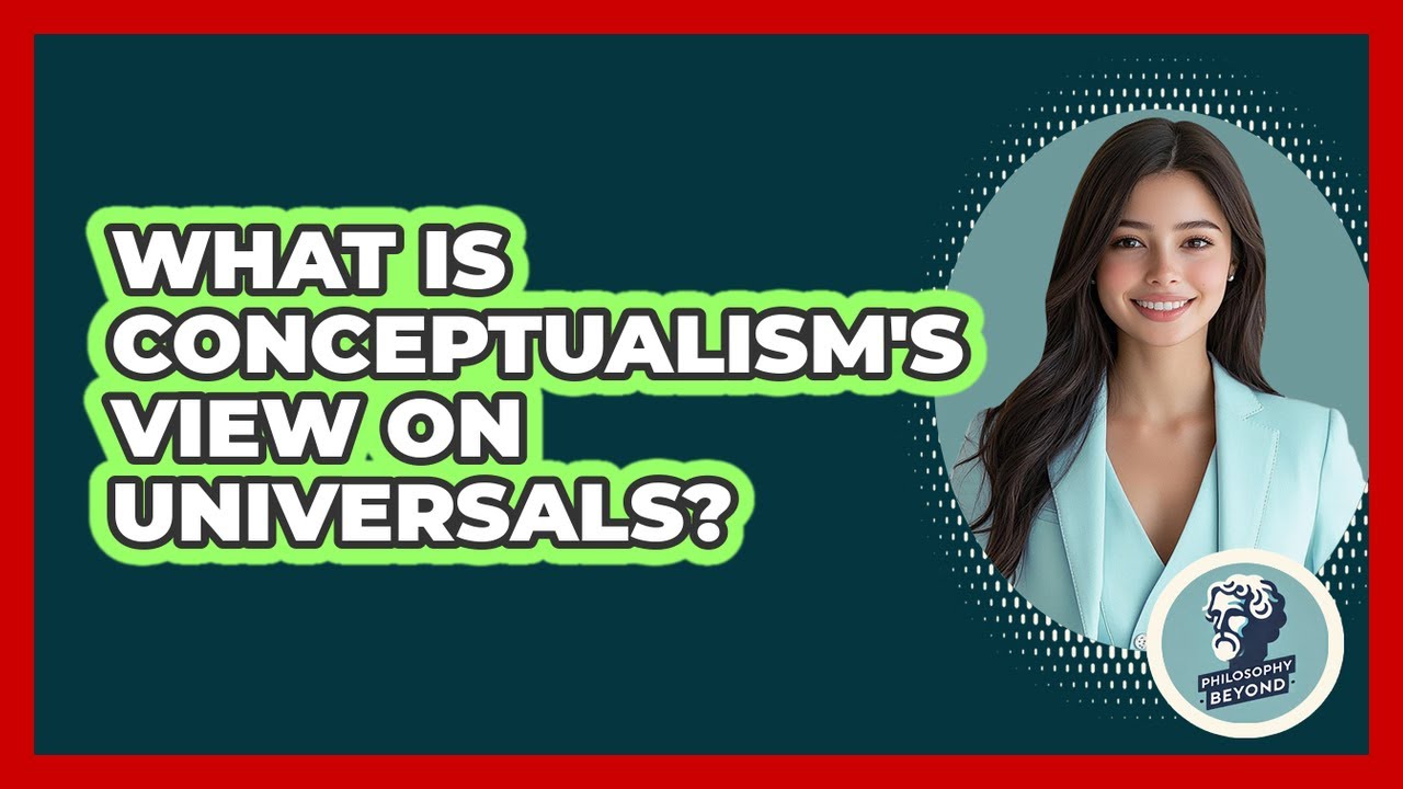 What Is Conceptualism's View On Universals?