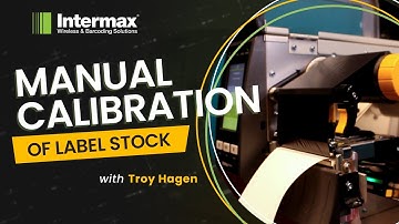 How to Do a Manual Calibration of Label Stock (ft. Zebra ZT411) | Intermax