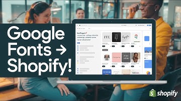 How to Add Google Fonts to Shopify