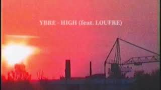 Video voorbeeld van "YBRE - HIGH (feat. LOUFRE)"