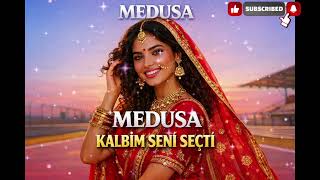 Kalbim Seni Seçti 💘 MEDUSA | MEDUSA SOUND