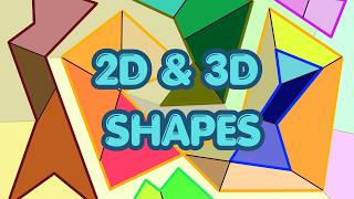 Learn 2D and 3D Shapes.