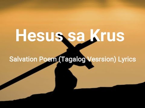 Hesus sa Krus Salvation Poem Tagalog Version Lyrics  LyricalTrendingMusic