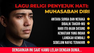 Kumpulan Lagu Religi Penyejuk Hati: Muhasabah Diri, Taubat, dan Mengingat Kematian