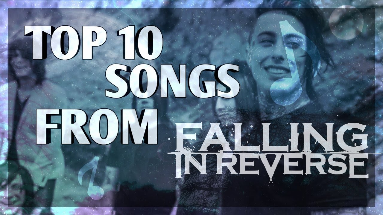 Falling In Reverse Best Songs?!