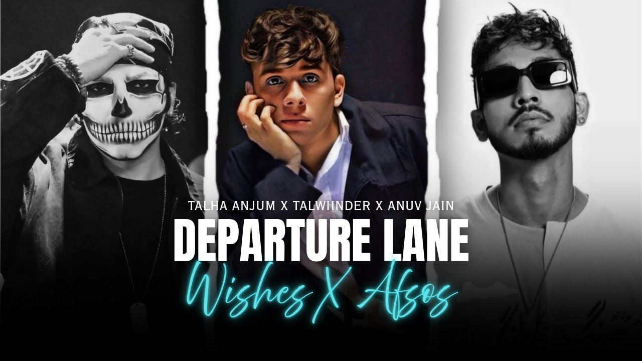 Departure Lane X Wishes X Afsos - Mega Mashup | Jhol X Afsos | Talha Anjum X Talwiinder X Anuv Jain