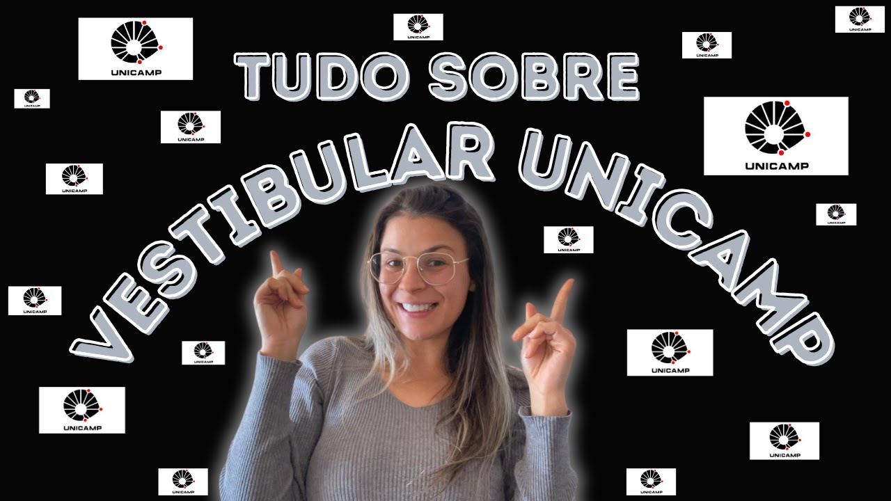 TUDO O QUE VOCÊ PRECISA SABER SOBRE O VESTIBULAR DA UNICAMP