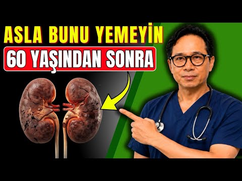 60 Yaşından Sonra Bu “Sağlıklı” Yiyecekler Böbreklerinize Zarar Verebilir | Doktor Açıklıyor