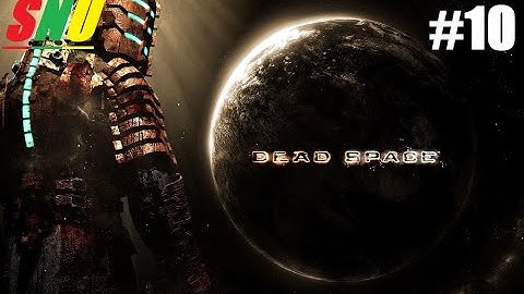 Dead Space Walkthrough [Chapter 10: End of Days]