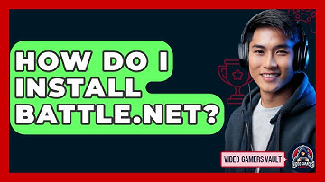 How Do I Install Battle.net? - Video Gamers Vault
