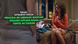 TENTE 40 TAHUN LEBIH MENARIK DIBANDING GADIS KULIAHAN?? | alur film