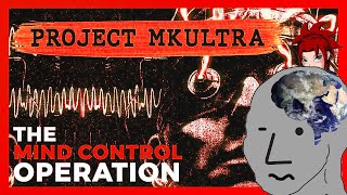 MKUltra - Mind Control Gone Wild