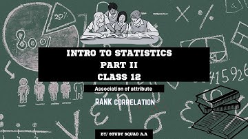 Introduction to statistics | Class 12 | Chapter 18 | Association of attribute |rank correlation | 7