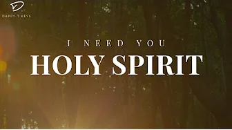 I Need You Holy Spirit: 3 Hour Instrumental Soaking Worship | Prayer Music
